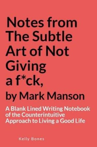 Cover of Notes from the Subtle Art of Not Giving a F*ck, by Mark Manson