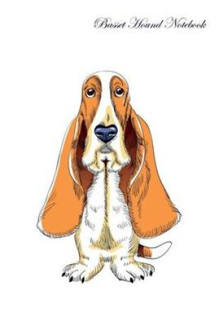 Cover of Basset Hound Notebook Record Journal, Diary, Special Memories, To Do List, Academic Notepad, and Much More