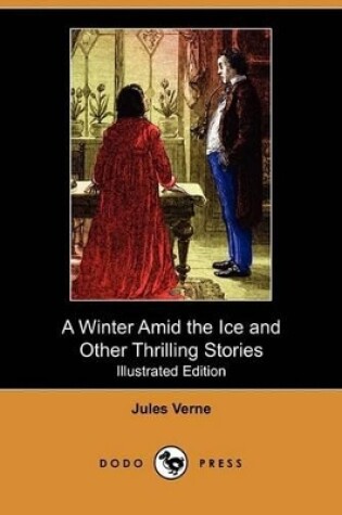 Cover of A Winter Amid the Ice and Other Thrilling Stories(Dodo Press)