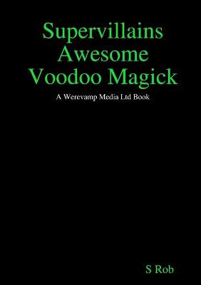 Book cover for Supervillains Awesome Voodoo Magick