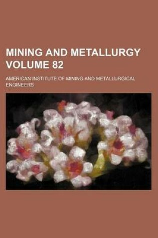 Cover of Mining and Metallurgy Volume 82