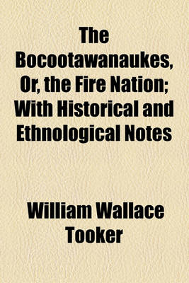 Book cover for The Bocootawanaukes, Or, the Fire Nation; With Historical and Ethnological Notes