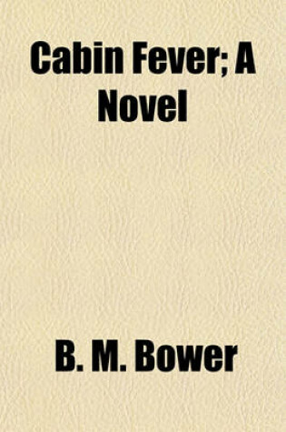 Cover of Cabin Fever; A Novel