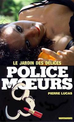 Book cover for Police Des Moeurs N11 Le Jardin Des Delices