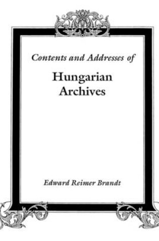 Cover of Contents and Addresses of Hungarian Archives