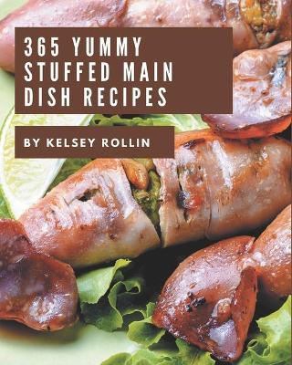 Book cover for 365 Yummy Stuffed Main Dish Recipes