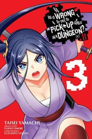 Cover of Is It Wrong to Try to Pick Up Girls in a Dungeon? II, Vol. 3 (manga)