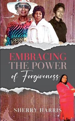 Book cover for Embracing the Power of Forgiveness