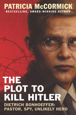 Book cover for The Plot to Kill Hitler