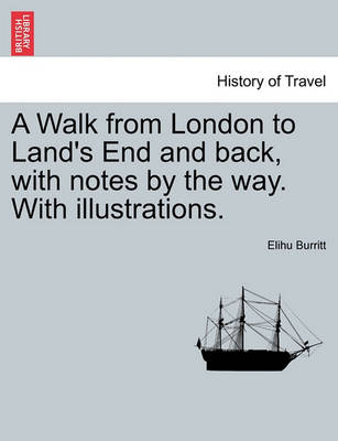 Book cover for A Walk from London to Land's End and Back, with Notes by the Way. with Illustrations.