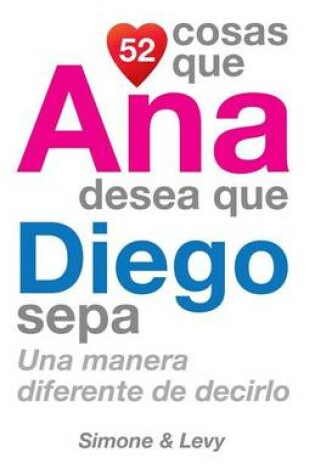 Cover of 52 Cosas Que Ana Desea Que Diego Sepa