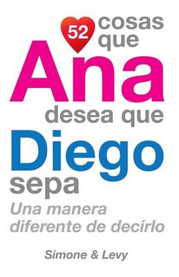 Book cover for 52 Cosas Que Ana Desea Que Diego Sepa