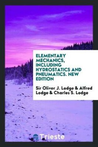 Cover of Elementary Mechanics, Including Hydrostatics and Pneumatics
