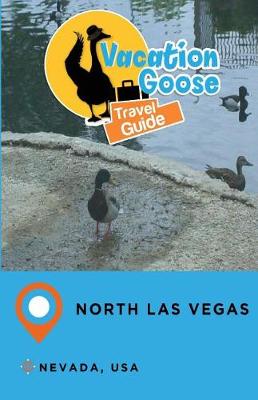 Book cover for Vacation Goose Travel Guide North Las Vegas Nevada, USA