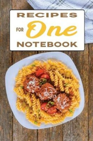 Cover of Recipes for One Notebook