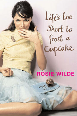 Cover of Life's Too Short to Frost a Cupcake