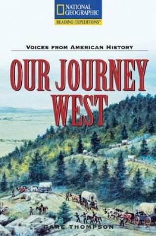 Cover of Reading Expeditions (Social Studies: Voices from America's Past): Our Journey West