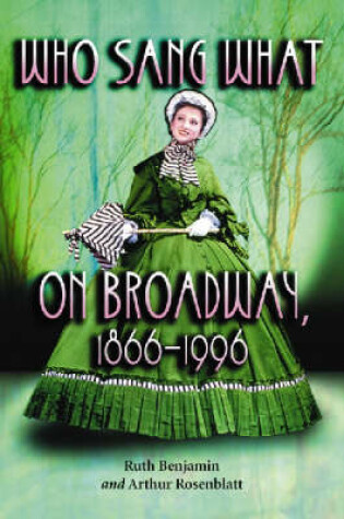 Cover of Who Sang What on Broadway, 1866-1996