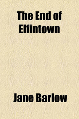 Book cover for The End of Elfintown