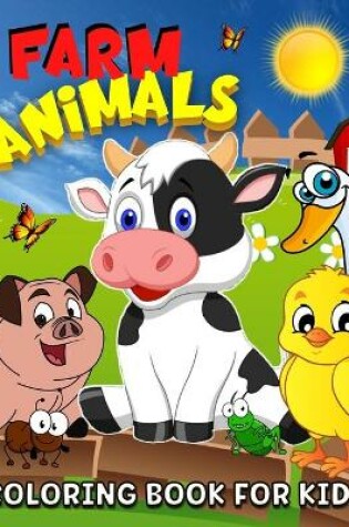 Cover of Farm Animals Coloring Book For Kids Ages 4-8