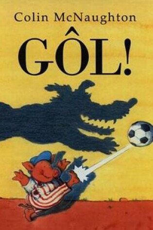 Cover of Cyfres Meurig y Mochyn: Gôl!