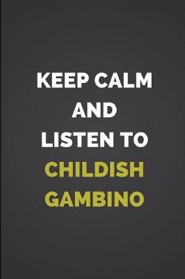 Book cover for Keep Calm and Listen to Childish Gambino