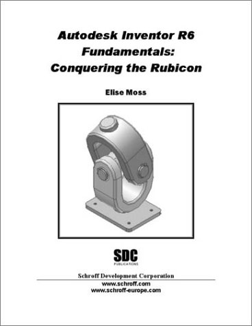 Book cover for Autodesk Inventor Release 6 Fundamentals: Conquering the Rubicon