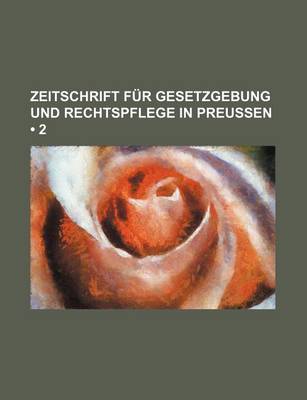 Book cover for Zeitschrift Fur Gesetzgebung Und Rechtspflege in Preussen (2)