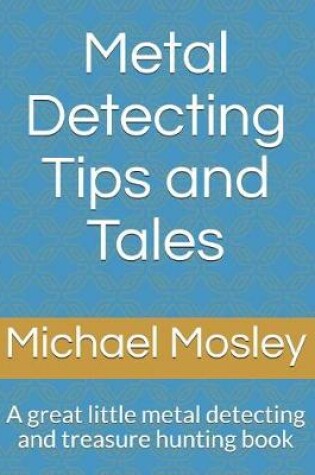 Cover of Metal Detecting Tips and Tales