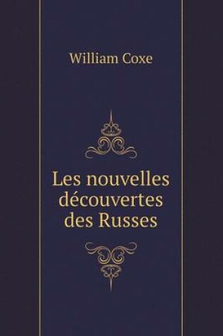 Cover of Les nouvelles découvertes des Russes