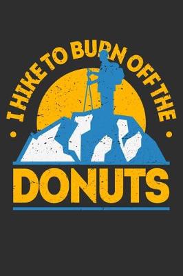 Book cover for I Hike To Burn Off The Donuts