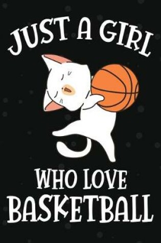 Cover of Just a Girl Who Love Basketball