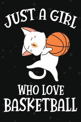 Book cover for Just a Girl Who Love Basketball