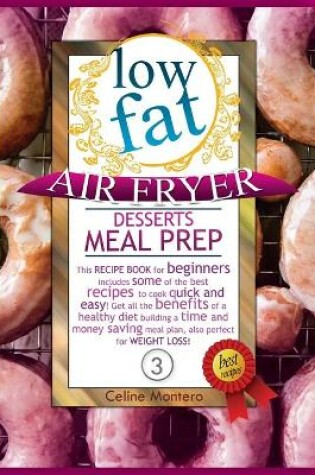 Cover of Low Fat Air Fryer Desserts Meal Prep