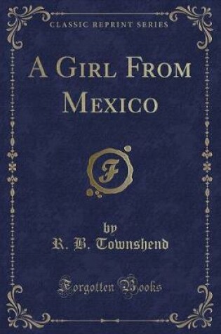 Cover of A Girl from Mexico (Classic Reprint)