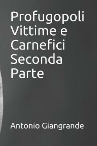 Cover of Profugopoli Vittime E Carnefici Seconda Parte