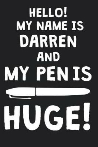 Cover of Hello! My Name Is DARREN And My Pen Is Huge!