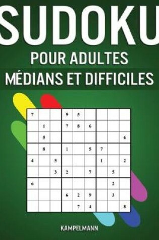 Cover of Sudoku pour Adultes Médians et Difficiles