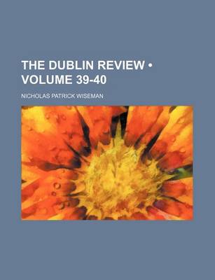 Book cover for The Dublin Review (Volume 39-40)