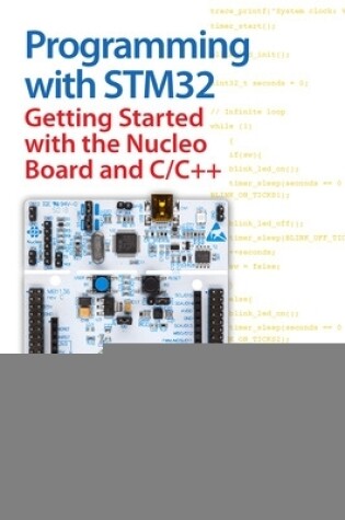 Cover of Programming with STM32: Getting Started with the Nucleo Board and C/C++