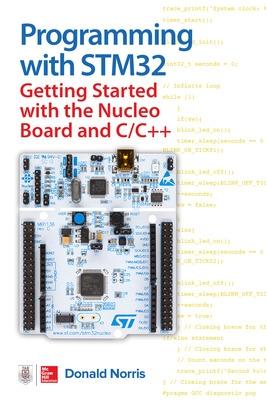 Book cover for Programming with STM32: Getting Started with the Nucleo Board and C/C++