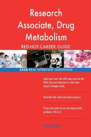 Cover of Research Associate, Drug Metabolism RED-HOT Career; 2558 REAL Interview Question