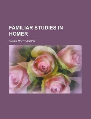 Book cover for Familiar Studies in Homer