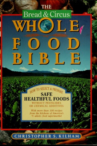 Cover of The Bread & Circus Whole Food Bible