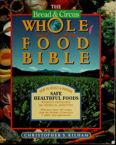 Book cover for The Bread & Circus Whole Food Bible