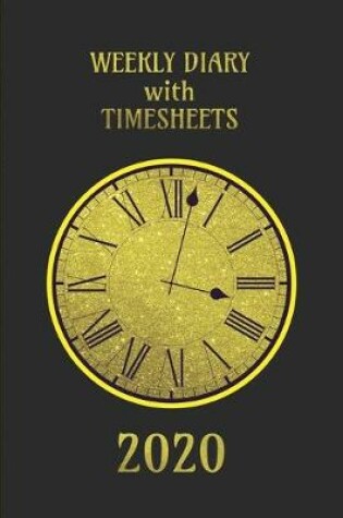 Cover of Weekly Diary with TimeSheets 2020