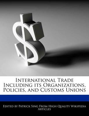 Book cover for International Trade Including Its Organizations, Policies, and Customs Unions