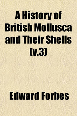 Book cover for A History of British Mollusca and Their Shells (V.3)