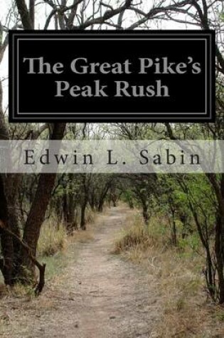 Cover of The Great Pike's Peak Rush