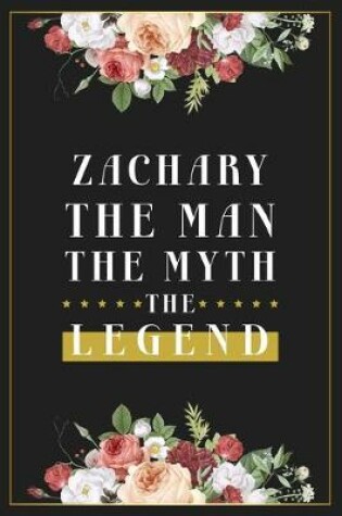 Cover of Zachary The Man The Myth The Legend